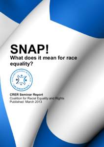 SNAP! What does it mean for race equality? CRER Seminar Report Coalition for Racial Equality and Rights