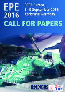 Organization and Venue The Power Electronics community will gather in Karlsruhe, Germany, from 6 to 8 September 2016, to exchange views on research progresses and technological developments in the various topics describ