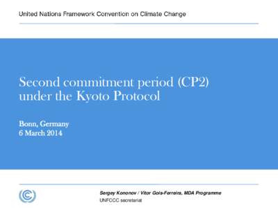 Second commitment period (CP2) under the Kyoto Protocol Bonn, Germany 6 March[removed]Sergey Kononov / Vitor Gois-Ferreira, MDA Programme
