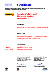 Certificate SQS herewith certifies that the company named below has a management system which meets the requirements of the normative base specified below. Swiss Post Solutions AG Document Solutions