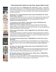 Winter/Spring 2014 Adult Dewey Diva Picks- HarperCollins Canada Astoria by Peter Stark- Ecco[removed]HC- $[removed]History- 256 pp. – March 2014 In the tradition of The Lost City of Z and Skeleton in the Zahara, 