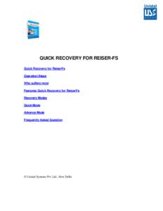 QUICK RECOVERY FOR REISER-FS Quick Recovery for ReiserFs Operation Steps Who suffers most Features Quick Recovery for ReiserFs Recovery Modes