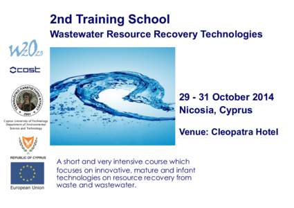 2nd Training School Wastewater Resource Recovery Technologies[removed]October 2014 Nicosia, Cyprus Cyprus University of Technology