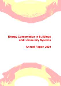 Energy Conservation in Buildings and Community Systems Annual Report 2004 International Energy Agency Energy Conservation in Buildings & Community Systems