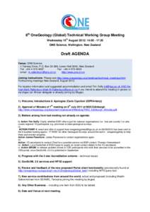 8th OneGeology (Global) Technical Working Group Meeting Wednesday 15th August 2012: GNS Science, Wellington, New Zealand Draft AGENDA Venue: GNS Science