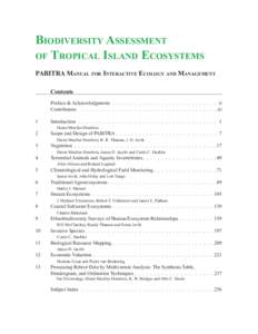 BIODIVERSITY ASSESSMENT OF TROPICAL ISLAND ECOSYSTEMS PABITRA MANUAL FOR INTERACTIVE ECOLOGY AND MANAGEMENT Contents Preface & Acknowledgments . . . . . . . . . . . . . . . . . . . . . . . . . . . . ii Contributors . . .