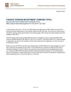 Passive Foreign Investment Company  January 2016 PASSIVE FOREIGN INVESTMENT COMPANY (PFIC) Annual Information Statements Available From