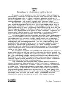 HIST 363 Unit 3 Sample Essay for Industrialization in a Global Context Three ways in which globalization linked different regions of the world together are through the Columbian Exchange, the decline of textile manufactu
