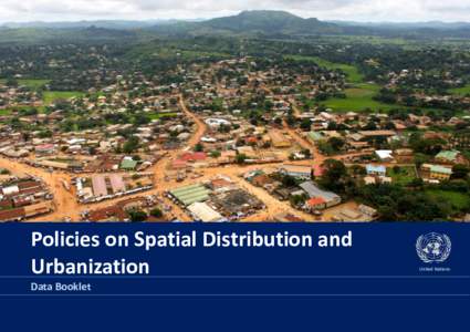 Policies on Spatial Distribution and Urbanization Data Booklet United Nations