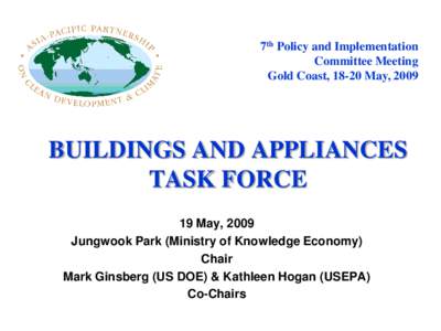 7th Policy and Implementation Committee Meeting Gold Coast, 18-20 May, 2009 BUILDINGS AND APPLIANCES TASK FORCE