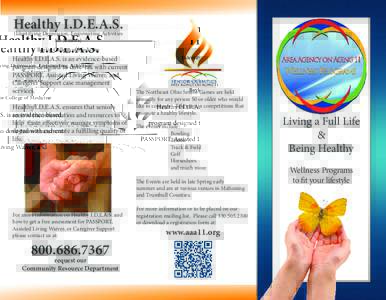 Healthy I.D.E.A.S. (Identifying Depression, Empowering Activities for Seniors) Baylor College of Medicine  Healthy I.D.E.A.S. is an evidence-based