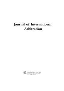 Journal of International Arbitration Published by Kluwer Law International P.O. BoxAH Alphen aan den Rijn