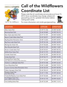 MINNESOTA STATE PARKS AND TRAILS  Call of the Wildflowers Coordinate List Please note that all coordinates are accurate as of June 15, 2015. Since coordinates may change, please visit