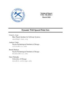 Technical Report TTIC-TRMarch 2010 Dynamic Well-Spaced Point Sets Umut A. Acar
