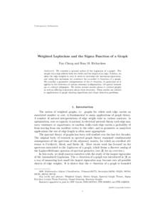 Contemporary Mathematics  Weighted Laplacians and the Sigma Function of a Graph Fan Chung and Ross M. Richardson Abstract. We consider a general notion of the Laplacian of a graph. The weight of an edge reflects both the