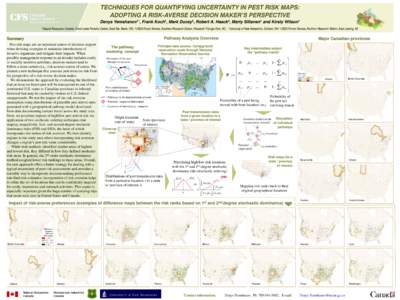 TECHNIQUES FOR QUANTIFYING UNCERTAINTY IN PEST RISK MAPS: ADOPTING A RISK-AVERSE DECISION MAKER’S PERSPECTIVE Denys Yemshanov1*, Frank Koch2, Mark Ducey3, Robert A. Haack4, Marty Siltanen1 and Kirsty Wilson1 1Natural  