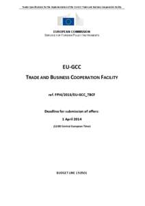 Tender Specifications for the implementation of the EU-GCC Trade and Business Cooperation Facility  EUROPEAN COMMISSION SERVICE FOR FOREIGN POLICY INSTRUMENTS  EU-GCC