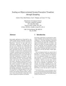 Scaling an Object-oriented System Execution Visualizer through Sampling Andrew Chan, Reid Holmes, Gail C. Murphy and Annie T.T. Ying Department of Computer Science University of British ColumbiaMain Mall