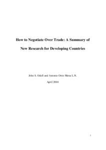 How to Negotiate Over Trade: A Summary of New Research for Developing Countries John S. Odell and Antonio Ortiz Mena L.N. April 2004