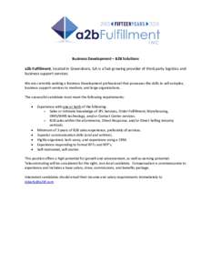 Business Development – B2B Solutions a2b Fulfillment, located in Greensboro, GA is a fast-growing provider of third-party logistics and business support services. We are currently seeking a Business Development profess