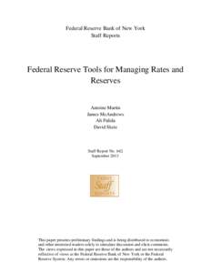 Federal Reserve Bank of New York Staff Reports Federal Reserve Tools for Managing Rates and Reserves