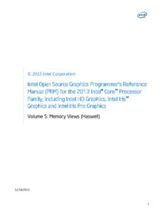 © 2013 Intel Corporation  Intel Open Source Graphics Programmer’s Reference Manual (PRM) for the 2013 Intel® Core™ Processor Family, including Intel HD Graphics, Intel Iris™ Graphics and Intel Iris Pro Graphics
