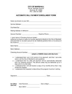 CITY OF MARSHALL 323 W. Michigan Avenue Marshall, MIPhn: AUTOMATIC BILL PAYMENT ENROLLMENT FORM