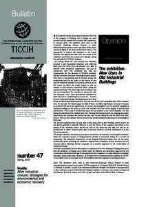 Bulletin A couple of months have passed now since the time of the congress in Freiberg, but in Prague we quite recently had the opportunity to revisit that experience. In January 2010, the exhibition New Uses in Old Indu
