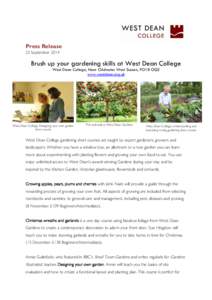 Press Release 22 September 2014 Brush up your gardening skills at West Dean College West Dean College, Near Chichester West Sussex, PO18 OQZ www.westdean.org.uk