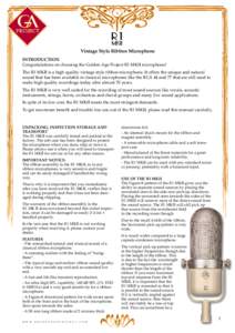R1 MKII Vintage Style Ribbon Microphone INTRODUCTION Congratulations on choosing the Golden Age Project R1 MKII microphone!