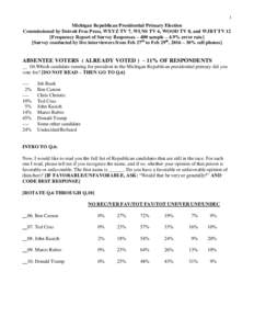 1  Michigan Republican Presidential Primary Election Commissioned by Detroit Free Press, WXYZ TV 7, WLNS TV 6, WOOD TV 8, and WJRT TV 12 [Frequency Report of Survey Responses – 400 sample – 4.9% error rate] [Survey c