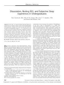 ORIGINAL ARTICLES  Dissociation, Resting EEG, and Subjective Sleep Experiences in Undergraduates Timo Giesbrecht, MSc, Ellen M. M. Jongen, MSc, Fren T. Y. Smulders, PhD, and Harald Merckelbach, PhD