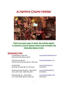 A Harford County Holiday  There are many ways to enjoy the holiday season in Harford County! Santa’s elves have provided the following helpful hints!