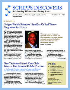 SCRIPPS DISCOVERS A ccel er a ti ng D i s co v e ri e s , S a v i n g L i v e s A Newsletter for Philanthropists Published Quarterly by The Scripps Research Institute FALL 2012
