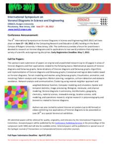 International	
  Symposium	
  on Voronoi	
  Diagrams	
  in	
  Science	
  and	
  Engineering DIMACS,	
  Rutgers	
  University Piscataway,	
  New	
  Jersey,	
  USA	
  	
  	
  June	
  27	
  –	
  29,	
  