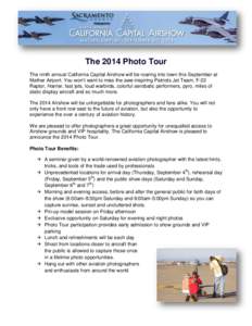 The 2014 Photo Tour The ninth annual California Capital Airshow will be roaring into town this September at Mather Airport. You won’t want to miss the awe-inspiring Patriots Jet Team, F-22 Raptor, Harrier, fast jets, l