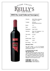 2002 Dry Land Cabernet Sauvignon Vineyards: Smyth’s Block, Leasingham Vine age - 27 years