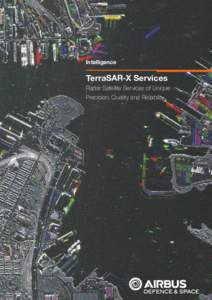 Intelligence  TerraSAR-X Services Radar Satellite Services of Unique Precision, Quality and Reliability