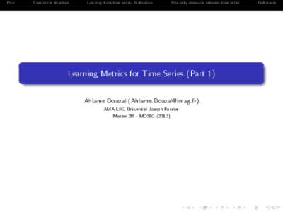 Plan  Time series structure Learning from time series: Motivation