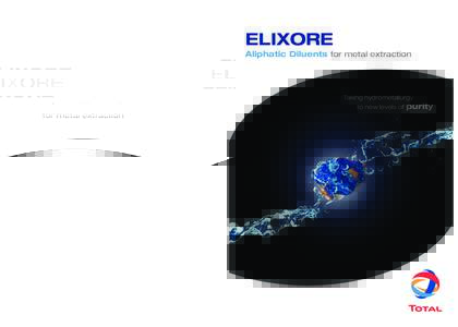 ELIXORE Aliphatic Diluents for metal extraction Taking hydrometallurgy  Agence Re-Source ! / December 2014