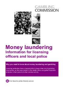 Money laundering Information for licensing officers and local police Why you need to know about money laundering and gambling Licensing authorities have a responsibility to keep crime out of gambling.