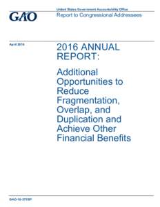 GAO-16-375SP, 2016 Annual Report: Additional Opportunities to Reduce Fragmentation, Overlap, and Duplication and Achieve Other Financial Benefits