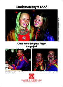 Barnvakterna Jennie-Sofi Sparrock och Tanja Nordfjell. Foto: SSR  Landsmötesnytt 2008 Glada miner och glada färger Åre 5-7 juni