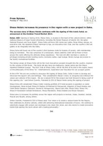 Press Release  Monday 6th May 2013 Shaza Hotels increases its presence in the region with a new project in Doha. The success story of Shaza Hotels continues with the signing of this iconic hotel, as