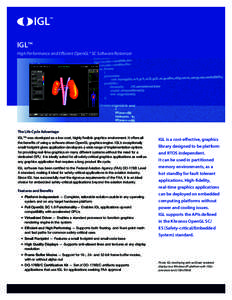 IGL™ IGL™ High Performance and Efficient OpenGL® SC Software Rasterizer The Life Cycle Advantage IGL™ was developed as a low-cost, highly flexible graphics environment. It offers all