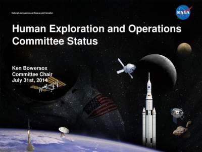 Human Exploration and Operations Committee Status Ken Bowersox Committee Chair July 31st, 2014
