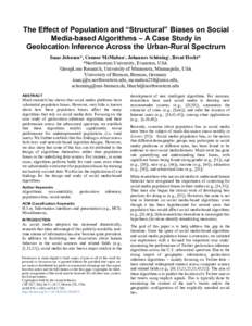 The Effect of Population and “Structural” Biases on Social Media-based Algorithms – A Case Study in Geolocation Inference Across the Urban-Rural Spectrum Isaac Johnson*, Connor McMahon†, Johannes Schöning‡, Br
