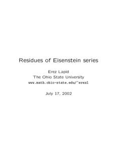 Residues of Eisenstein series Erez Lapid The Ohio State University www.math.ohio-state.edu/~erezl July 17, 2002