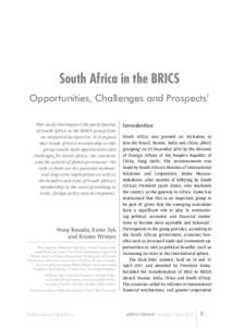 South Africa in the BRICS Opportunities, Challenges and Prospects1 This study investigates the participation of South Africa in the BRICS group from an analytical perspective. It is argued that South Africa’s membershi