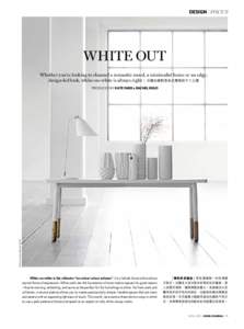 design | focus  WHITE OUT Whether you’re looking to channel a romantic mood, a minimalist home or an edgy, design-led look, white-on-white is always right | 白襯白絕對是各式風格的不二之選